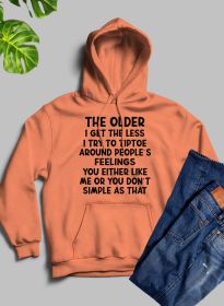 The Older I Get The Less I Try To Tiptoe Around Peoples Feelings Hoodie (Color: Heather Prism Peach, size: large)